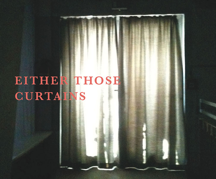EITHER THOSE CURTAINS